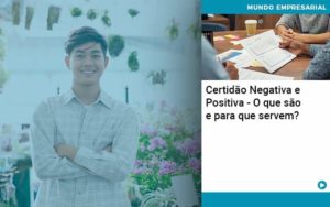 Certidao Negativa E Positiva O Que Sao E Para Que Servem Organização Contábil Lawini - FIDERE ASSESSORIA CONTABIL