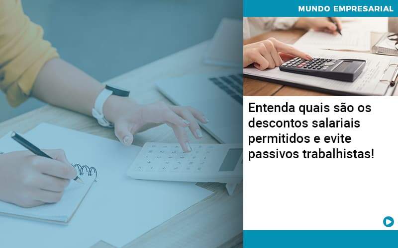 Entenda Quais Sao Os Descontos Salariais Permitidos E Evite Passivos Trabalhistas Organização Contábil Lawini - FIDERE ASSESSORIA CONTABIL