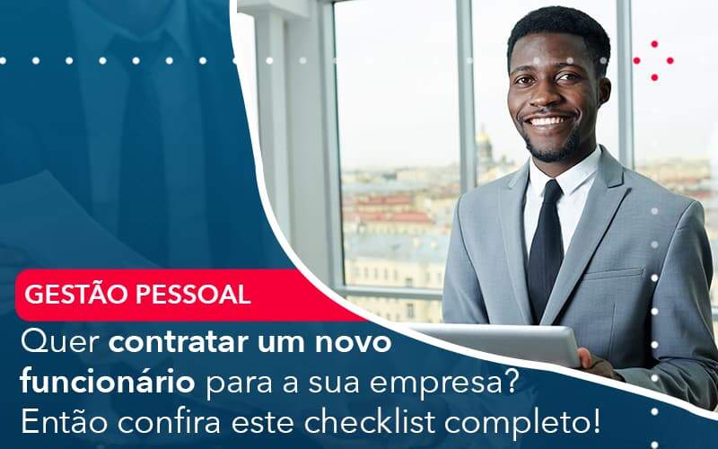 Quer Contratar Um Novo Funcionario Para A Sua Empresa Entao Confira Este Checklist Completo Organização Contábil Lawini - FIDERE ASSESSORIA CONTABIL